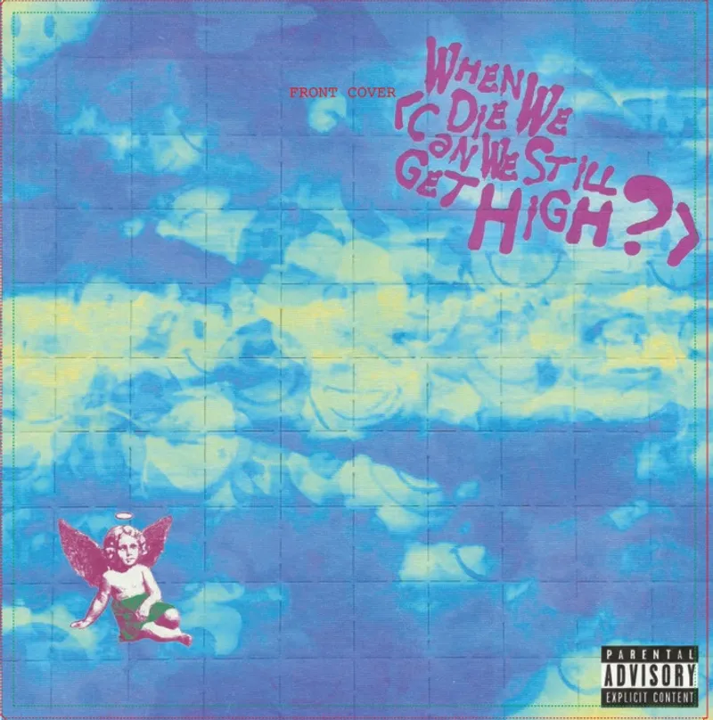 When We Die (Can We Still Get High?) 7"